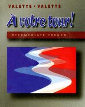 book cover of A votre tour!: Intermediate French by Jean-Paul Valette