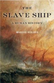 book cover of The Slave Ship: A Human History by Marcus Rediker