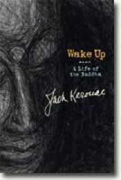 book cover of Wake Up: A Life of the Buddha by Джек Керуак