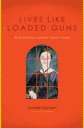 book cover of Lives Like Loaded Guns: Emily Dickinson and Her Family's Feuds by Lyndall Gordon