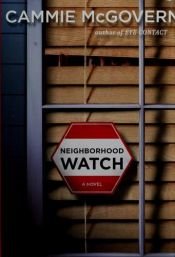 book cover of Neighborhood Watch by Cammie McGovern