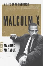 book cover of Malcolm X: A Life of Reinvention by Manning Marable