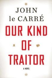 book cover of Our Kind of Traitor by Джон Ле Карре