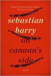 book cover of On Canaan's Side by Sebastian Barry