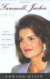 book cover of Farewell, Jackie: A Portrait of Her Final Days by Edward Klein