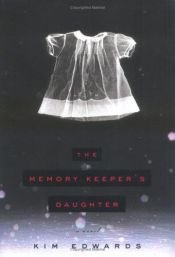 book cover of The Memory Keeper's Daughter by Kim Edwards