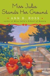 book cover of Miss Julia Stands Her Ground (Miss Julia) by Ann B. Ross