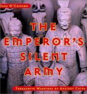 book cover of The emperor's silent army : terracotta warriors of Ancient China by Jane O'Connor