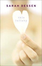 book cover of This Lullaby by Sarah Dessen