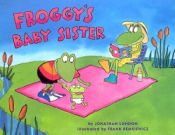 book cover of Froggy's BabySister by Jonathan London