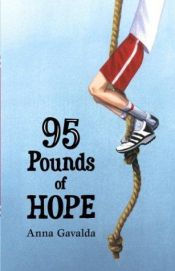 book cover of 95 Pounds of Hope by Ursula Schregel|Анна Гавальда