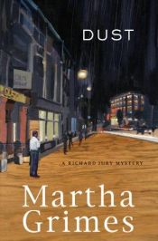 book cover of RJ #21 Dust: A Richard Jury Mystery by Martha Grimes
