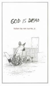 book cover of God Is Dead by Ron Currie Jr.