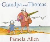 book cover of Grandpa and Thomas by Pamela Allen