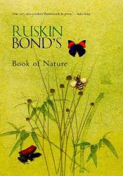 book cover of Ruskin's Bond Book of Nature by Раскин Бонд