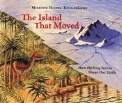 book cover of Island that moved : how shifting forces shape our Earth by Meredith Hooper