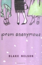 book cover of Prom Anonymous by Blake Nelson