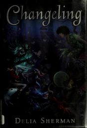 book cover of Changeling (Firebird Fantasy) by Delia Sherman