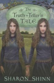 book cover of The Truth-Teller's Tale by Sharon Shinn
