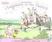 book cover of Angelina at the palace by Katharine Holabird