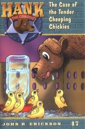 book cover of The case of the tender cheeping chickies by John R. Erickson