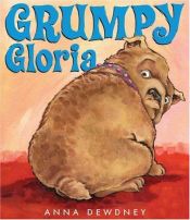 book cover of Grumpy Gloria by Anna Dewdney