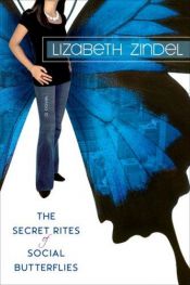 book cover of The secret rites of social butterflies by Lizabeth Zindel