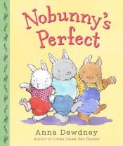 book cover of Nobunny's perfect by Anna Dewdney