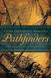 book cover of Pathfinders: A Global History of Exploration by Felipe Fernández-Armesto