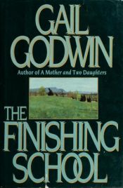 book cover of The finishing school by Gail Godwin