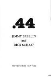 book cover of .44 by Jimmy Breslin