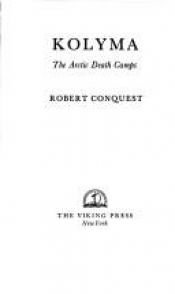 book cover of Kolyma : the Arctic death camps by Robert Conquest