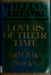book cover of Lovers of Their Time and Other Stories by William Trevor