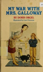 book cover of My war with Mrs. Galloway by Doris Orgel