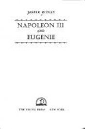 book cover of Napoleon III and Eugenie by Jasper Ridley