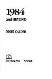 book cover of 1984 and Beyond by Nigel Calder