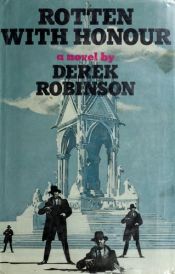 book cover of Rotten with Honour by Derek Robinson