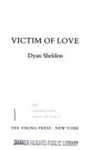 book cover of Victim of Love (Penguin contemporary American fiction series) by Dyan Sheldon