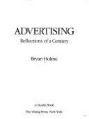 book cover of Advertising reflections of a century by Bryan Holme