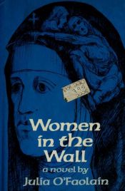 book cover of Women in the Wall by Julia O'Faolain