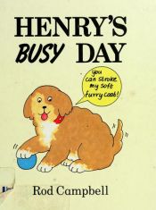 book cover of Henry's Busy Day by Rod Campbell