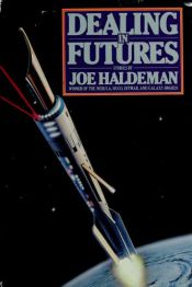 book cover of Dealing in Futures by Joe Haldeman