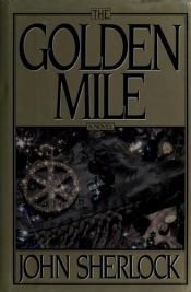 book cover of The Golden Mile by John Sherlock