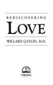 book cover of Rediscovering Love by Willard Gaylin