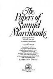 book cover of The Papers of Samuel Marchbanks by Robertson Davies