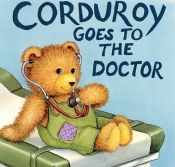 book cover of Corduroy Goes to the Doctor by Don Freeman