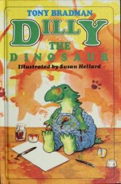 book cover of Dilly the Dinosaur by Tony Bradman