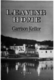 book cover of Garrison Keillor: Leaving Home and Lake Wobegon Days by גאריסון קיילור