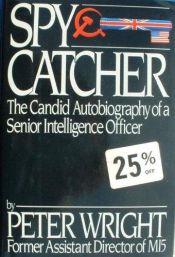 book cover of Spycatcher: The Candid Autobiography of a Senior Intelligence Officer by Peter Wright