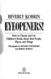 book cover of Eyeopeners! : how to choose and use children's books about real people, places, and things by Beverly Kobrin